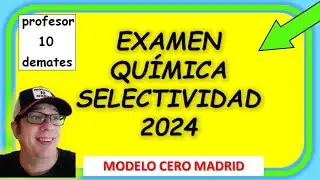 QU&Iacute;MICA SELECTIVIDAD 2024 examen resuelto EVAU  Madrid modelo cero