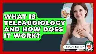 What Is Teleaudiology and How Does It Work? | Everyday Hearing Help News