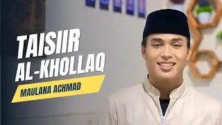 (11) TAISIIR AL-KHOLLAQ| bab ke 9 (persaudaraan)|Maulana Achmad