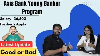 Axis Bank Young Banker Program 2025 | Axis Young Banker Program review | Young Banker Program