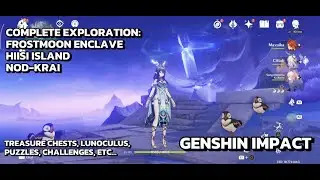 [Genshin Impact Exploration] Frostmoon Enclave - Hiisi Island, Nod-Krai - Lunoculus, Chests, Puzzle
