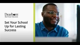 Set Your School Up for Lasting Success with Dearborn Real Estate Education