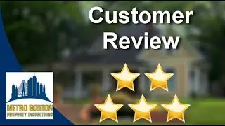 Metro Boston Property Inspections Weston Remarkable 5 Star Review by Jackie K.