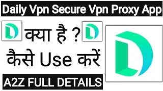Daily Vpn Secure Vpn Proxy App Kaise Use Kare !! How To Use Daily Vpn Secure Vpn Proxy App