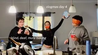 vlogmas day 4: blind deaf & mute challenge