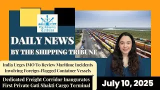 Daily News By The Shipping Tribune -  July 10, 2025