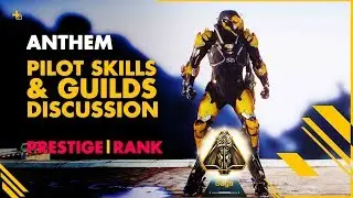 ANTHEM||   Pilot Skills & Guilds