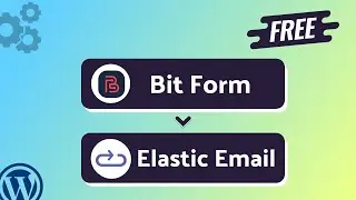 Integrating Bit Form with Elastic Email | Step-by-Step Tutorial |Bit Integrations