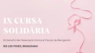 IX Cursa Solidària Contra el Càncer. IES les Foies, Benigànim (València).