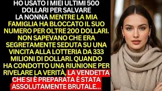 La mia famiglia ha ignorato la richiesta di aiuto della nonna: ho usato i miei ultimi 500 dollari