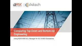 ASE61850 SCL Manager &ndash; Comparing Top Down and Bottom Up Engineering for IEC 61850 Substations