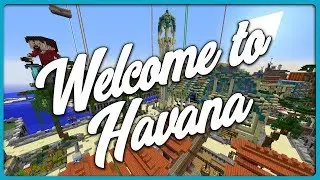 WELCOME TO HAVANA! || Fan Server Base Tours 2018 [Minecraft 1.12]