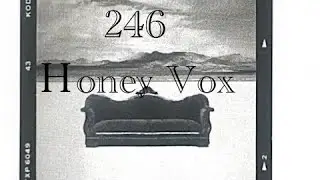 『246 』　audio　Honey Vox  〜album【Honey Box   】