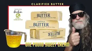 Clarifying One Pound of Sweet Cream Butter