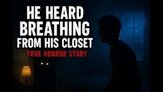 &ldquo;The Breathing Inside the Closet &mdash; A True Horror Story&rdquo;