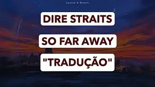 Dire Straits - So Far Away   (Tradução/Legendado)