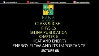CLASS 9 | ICSE | PHYSICS | HEAT AND ENERGY | PART B | ENERGY FLOW | LECTURE 6B