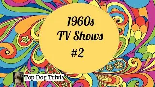 Shows you loved watching - 1960s TV Show Trivia # 2