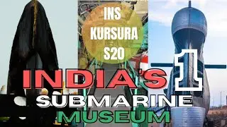 INDIA'S FIRST SUBMARINE MUSEUM INS KURSURA (S20)