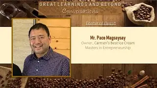 Great Learnings and Beyond Conversations - Ep 2: Carmen's Best with Mr. Paco Magsaysay (10-02-21)