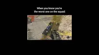 When you know your the worst one on the squad