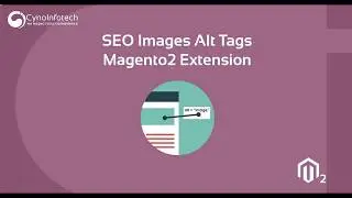 SEO IMAGES ALT TAGS MAGENTO 2 EXTENSION | Cynoinfotech