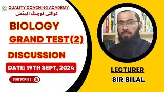 Biology | GRAND TEST (2) |  Discussion By Sir Bilal Ahmad | Date : 19th Sept 2024 | QCA