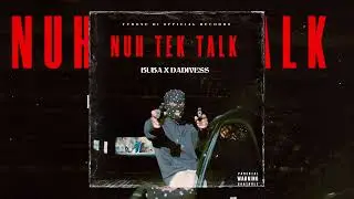 Buba X Dadivess - Nuh Tek Talk  (Official Audio)
