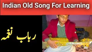 Indian Old Song In Rubab / Learning