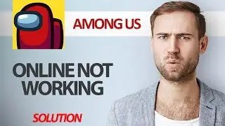 How To Fix Among Us Game App Online Not Working | Step By Step