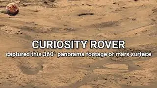 NASA'S Mars Curiosity Rover Sent Back Most Breathtaking 360&deg; 4K Footage Of Mars! Mars Rover' In 4K