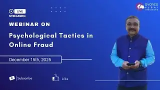 Webinar: Psychological Tactics in Online Fraud | Vikas Gopinath | Avanzo Cyber Institute
