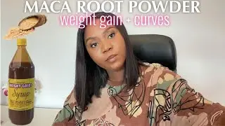 HOW TO GET CURVES AND GAIN WEIGHT WITH MACA ROOT POWDER