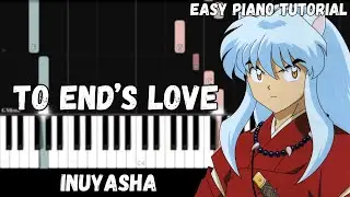 Inuyasha - To Love's End (Easy Piano Tutorial)