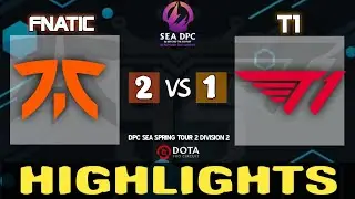 FNATIC VS T1 FULL HIGHLIGHTS - DPC SEA SPRING TOUR 2 DIVISION 1 2021/2022