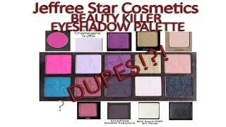Jeffree Star Cosmetics BEAUTY KILLER  EYESHADOW PALETTE Dupes ?!?