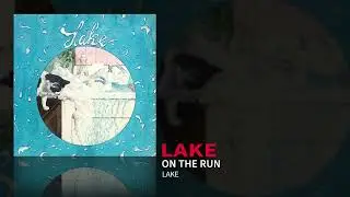 Lake - On The Run (Official Audio)