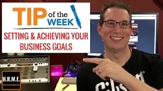 Music Business - Tip 4 Setting Goals & Achieving Goals