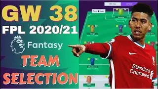 FPL GW 38 | Team Selection & Transfer TIPS |Captain PICKS |Fantasy Premier League 2020/21|GameWeek38