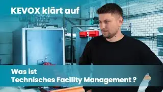KEVOX klärt auf :  Was ist Technisches Facility Management