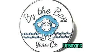 By The Bay Yarn Co  Unboxing