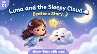 Luna and the Sleepy Cloud ☁️ | Bedtime Story for Kids