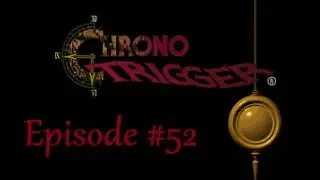 Let's Play Chrono Trigger DS #52 - Another World