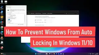How To Prevent Windows from Auto Locking | Stop PC from Locking Itself