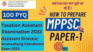 MPPSC PAPER 1 PYQ|Taxation Assistant Examination 2022|Assistant Director Gramodhyog  Exam 2023