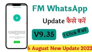FM WhatsApp update kaise kare l 6Aug 2022 New Update V9.35 l How To Update FM WhatsApp
