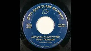 Perry Thompson-God Is So Good To Me (1982)