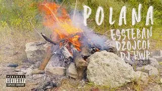 Essteban x DJ HWR - Polana ft. Jacenty Dżojcok (Official Video)