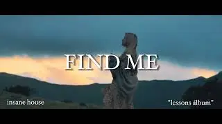 Find Me prod. insane house