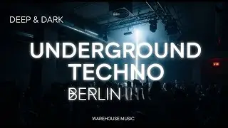 DEEP UNDERGROUND TECHNO &ndash; Berlin Style Mix | Dark Techno 2026 | Warehouse Music